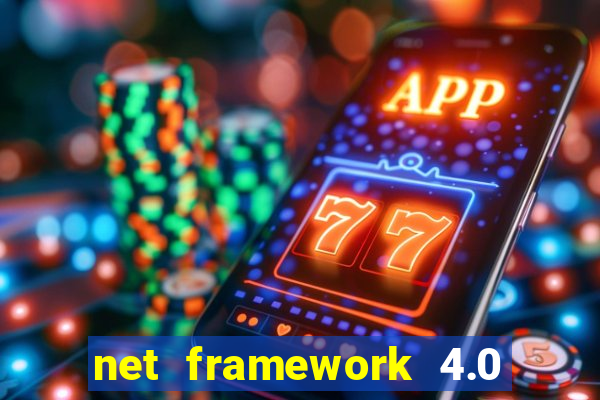 net framework 4.0 v 30319